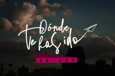PK DOS - Dónde Te Has Ido (Letra)